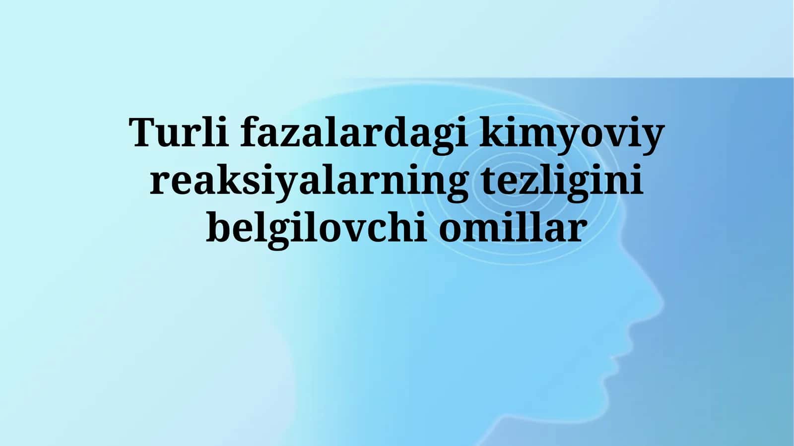 Kimyoviy reaksiyalarni tezligini belgilovchi omillar