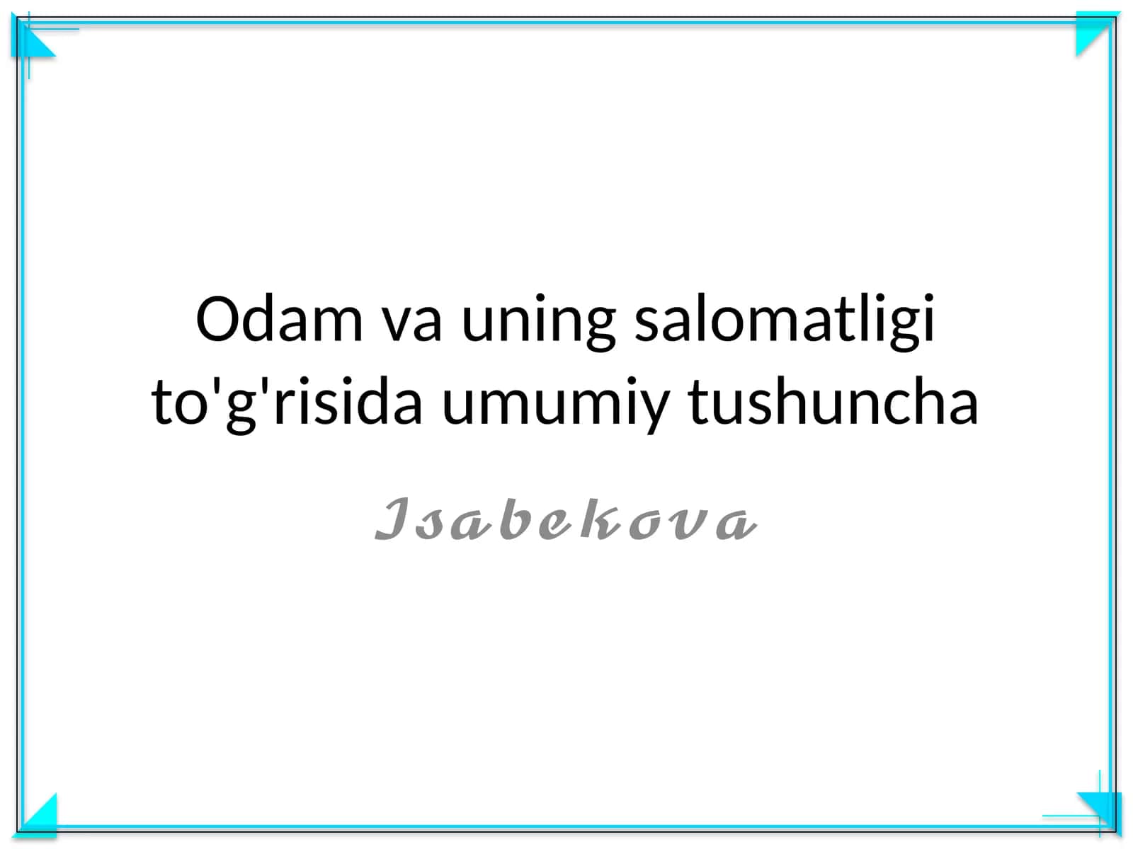 Odam va uning salomatligi to'g'risida umumiy tushuncha