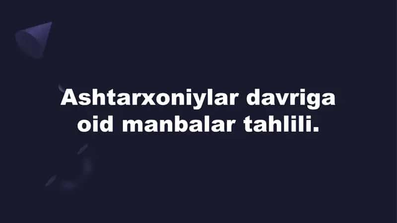 Ashtarxoniylar davriga oid manbalar tahlili