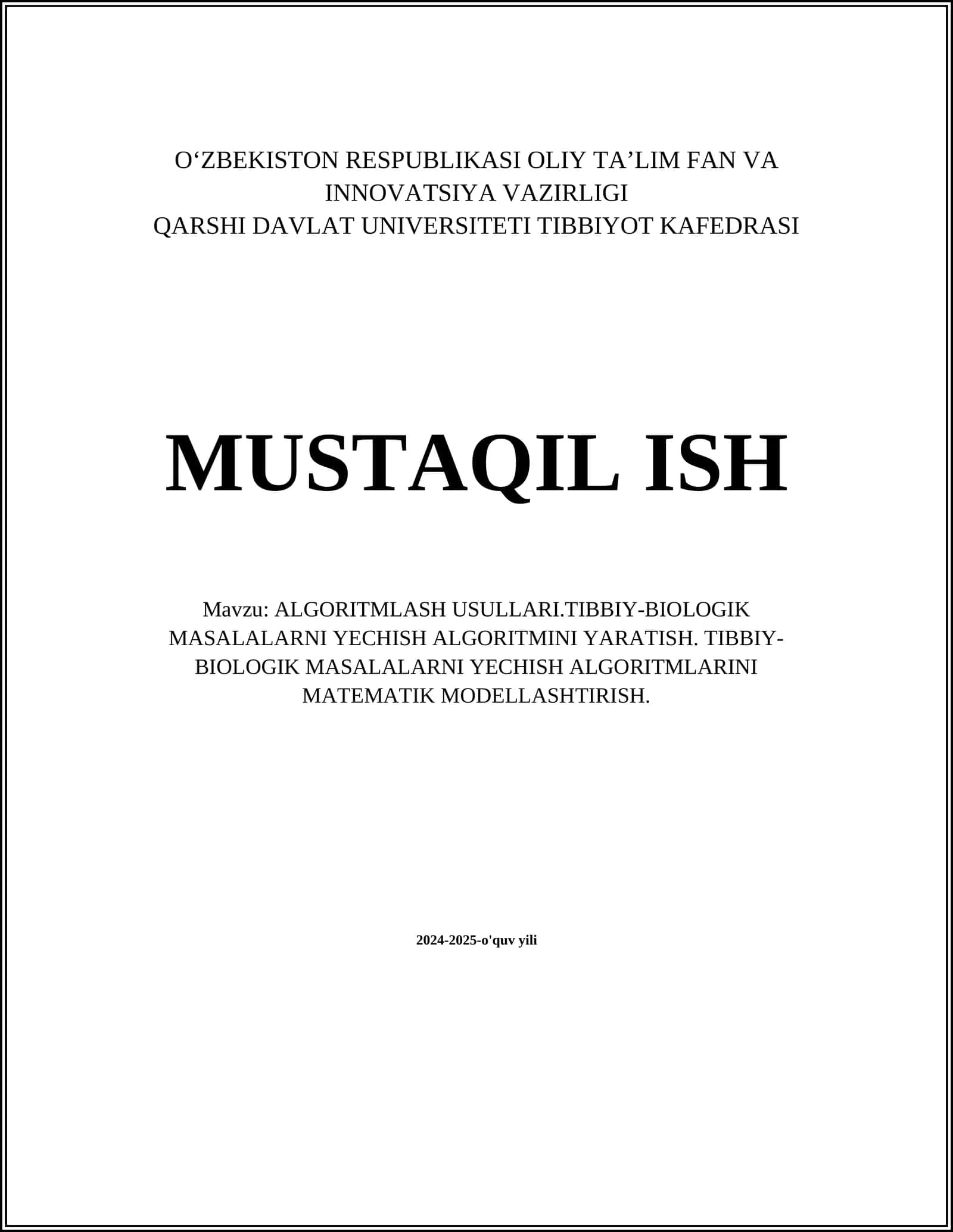 ALGORITMLASH USULLARI.TIBBIY-BIOLOGIK MASALALARNI YECHISH ALGORITMINI YARATISH. TIBBIY-BIOLOGIK MASALALARNI YECHISH ALGORITMLARINI MATEMATIK MODELLASHTIRISH