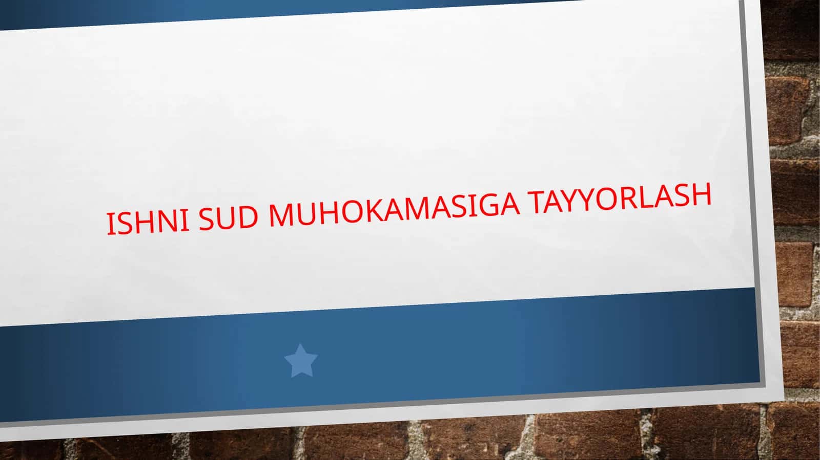 ishni sud muhokamasiga tayyorlash