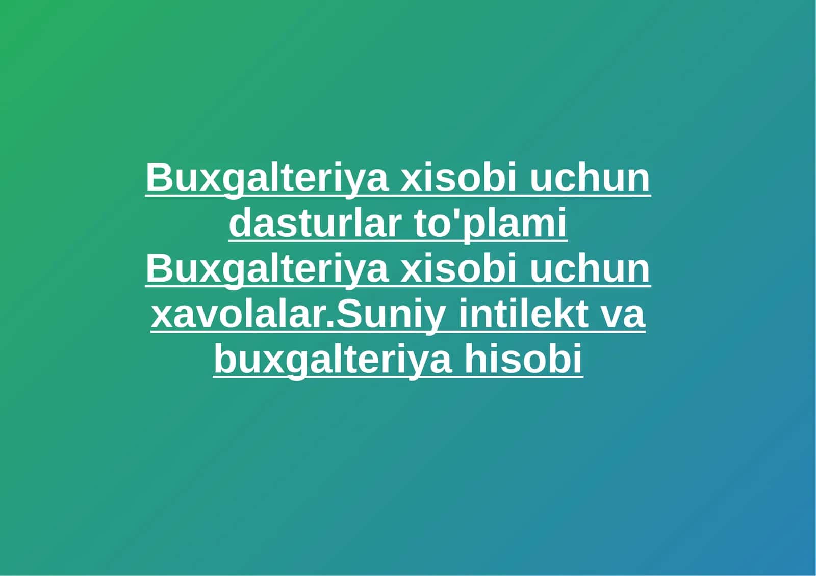 Buxgalteriya xisobi uchun dasturlar to'plami Buxgalteriya xisobi uchun xavolalar