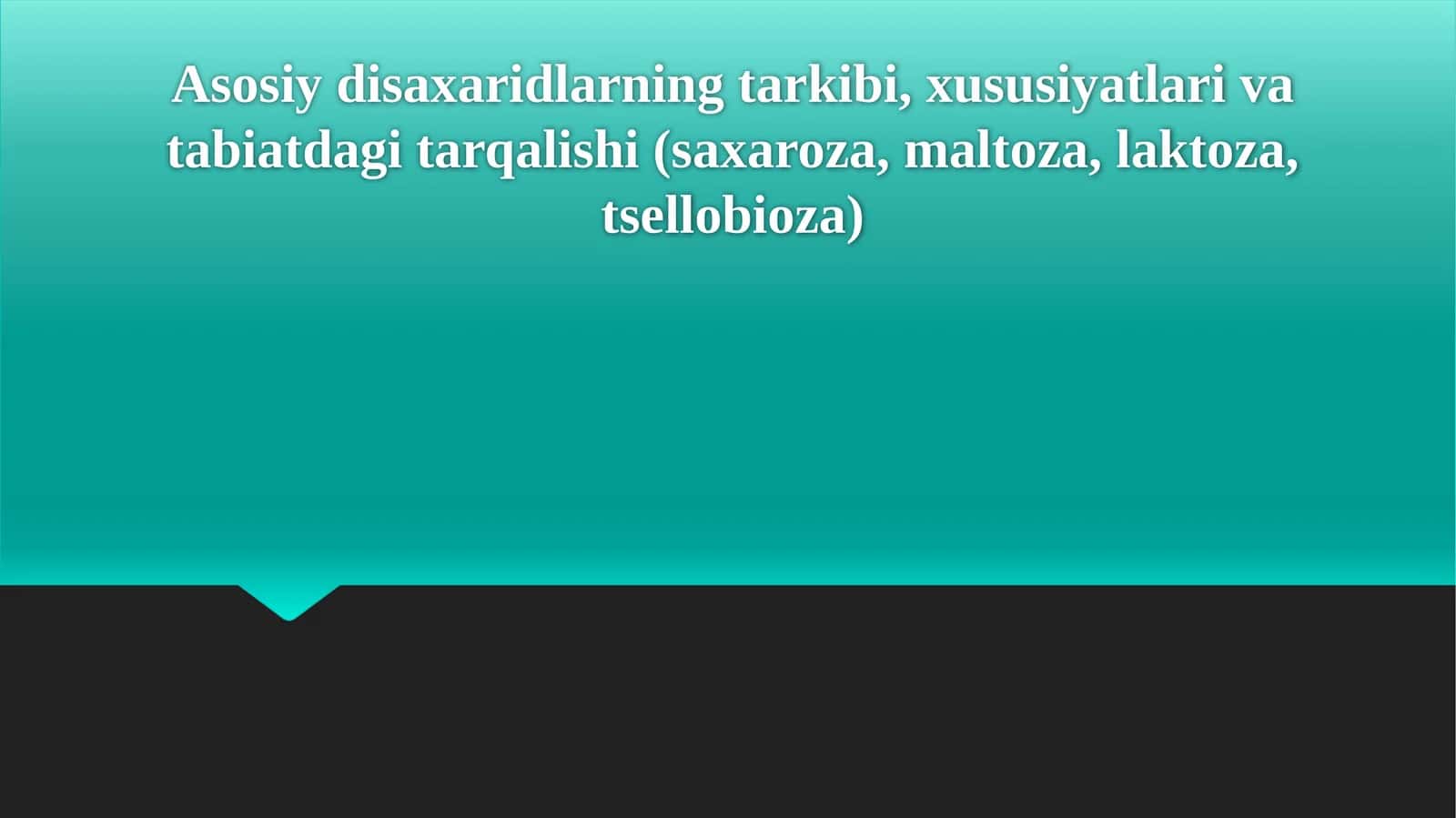 Asosiy disaxaridlarning tarkibi, xususiyatlari va tabiatdagi tarqalishi (saxaroza, maltoza, laktoza, tsellobioza)