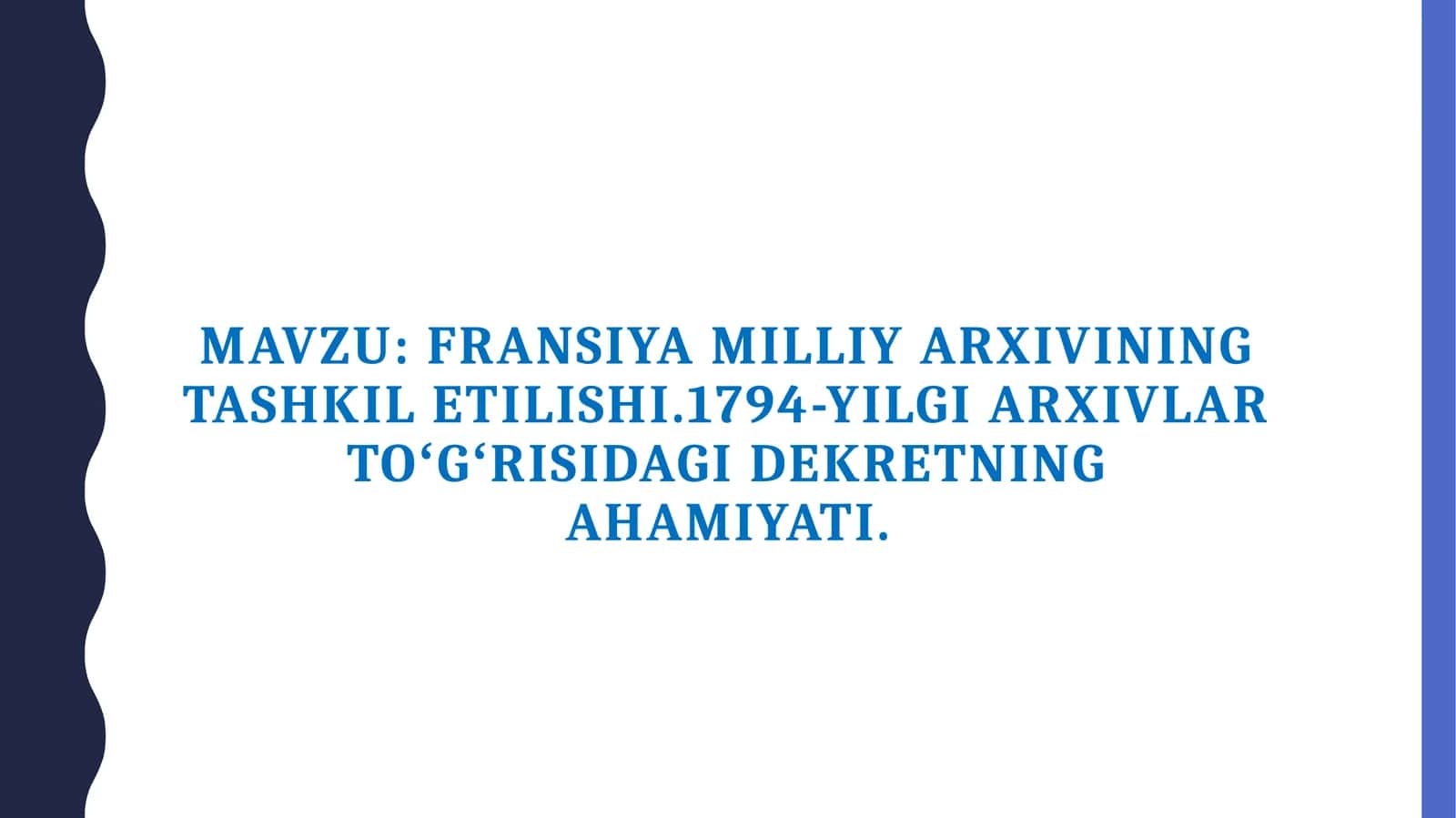 Fransiya Milliy arxivining tashkil etilishi.1794-yilgi arxivlar toʻgʻrisidagi dekretning ahamiyati.