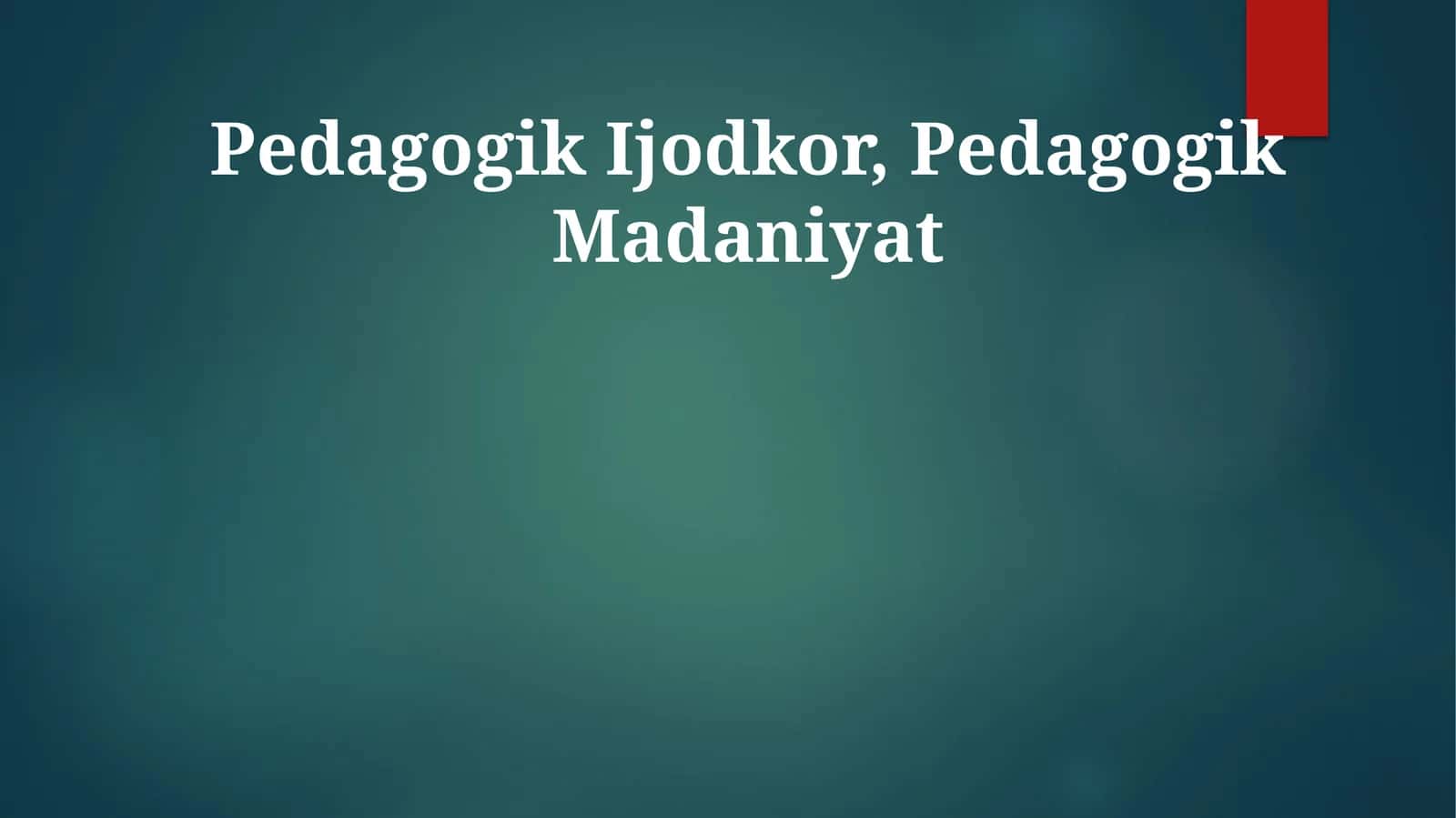 Pedagogik Ijodkor, Pedagogik Madaniyat