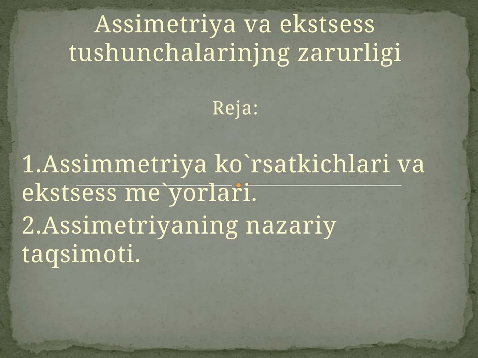 Assimetriyavaekstsesstushunchalarinjngzarurligi