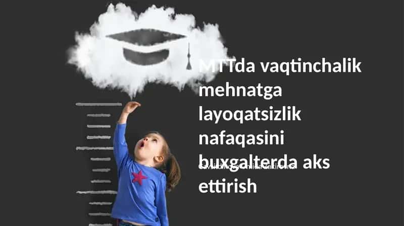 Vaqtinchalik nogironlik nafaqalarini hisobga olishda aks ettirish