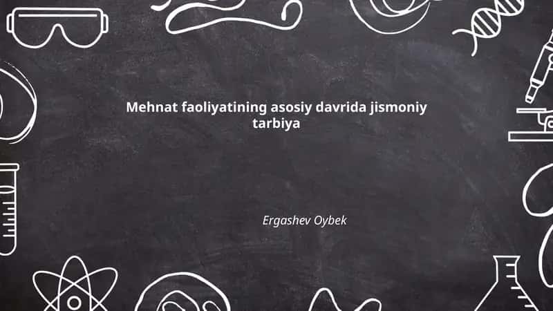 Mehnat faoliyatining asosiy davrida jismoniy tarbiya