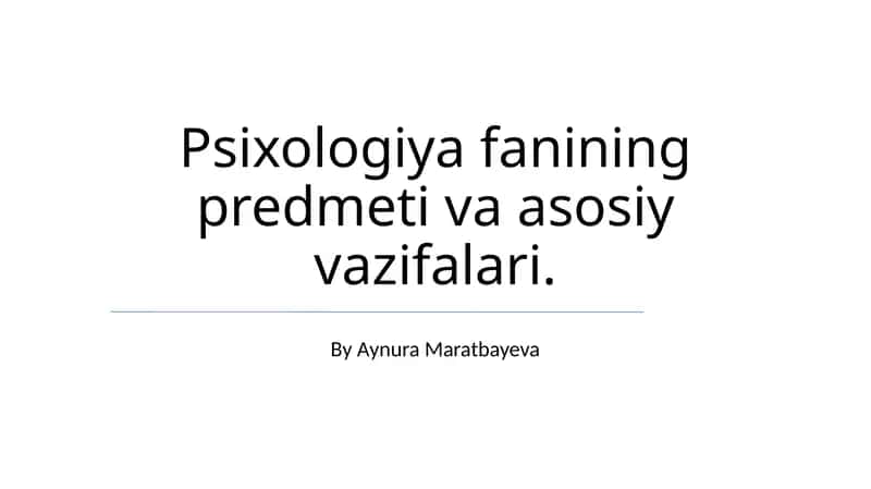 Psixologiya fanining predmeti va asosiy vazifalari