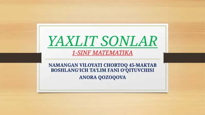 YAXLIT SONLAR 1-SINF MATEMATIKA