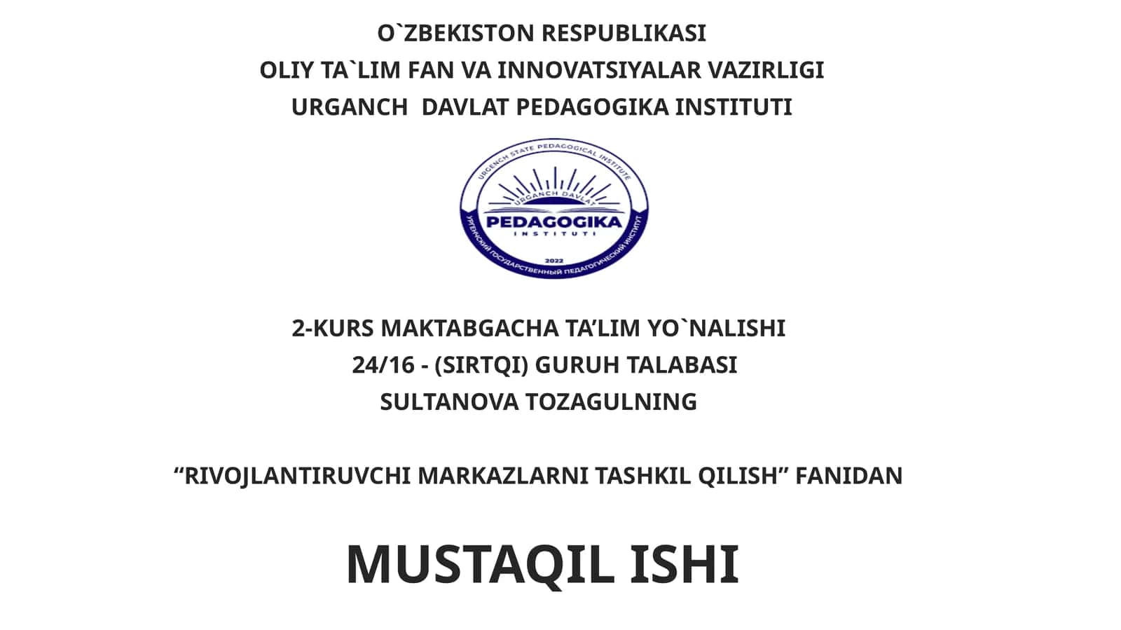 Maktabgacha talim tashkilotada tarbiyachisining rivojlanish markazlarida talimiy faoliyatga rahbarlik qilish metodlari.Maktsbgacha talim tashkilotlarining guruh xonalarida rivojlantiruvchi markazlarni jihozlash tartibi.
