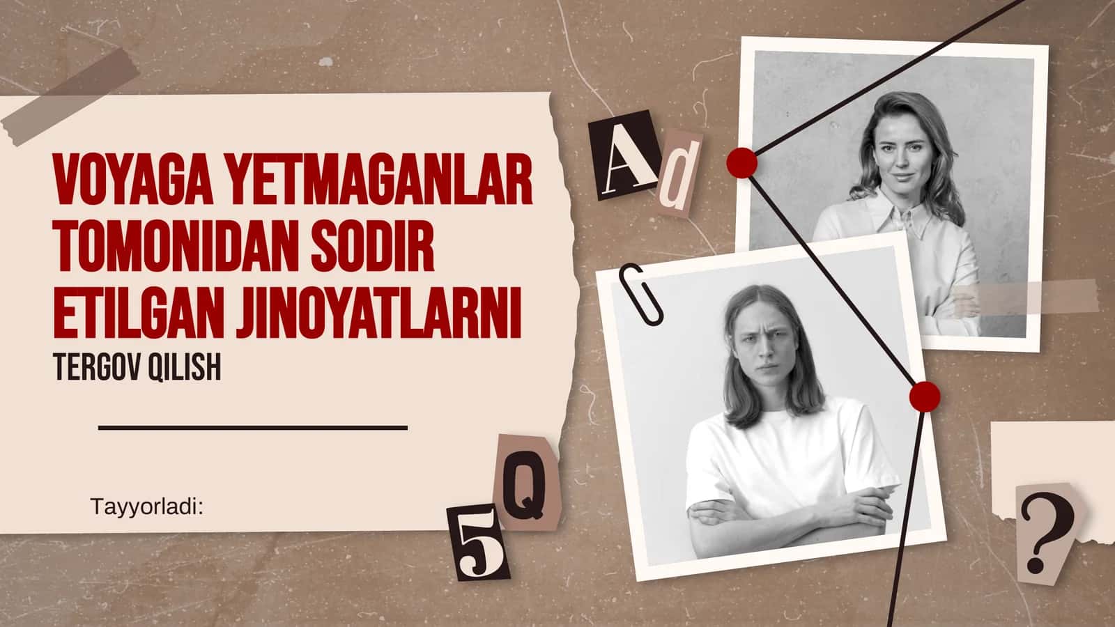Voyaga yetmaganlar tomonidan sodir etilgan jinoyatlarni tergov qilish