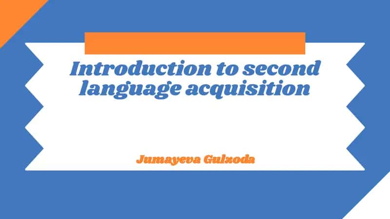 Introduction to second language acquisition