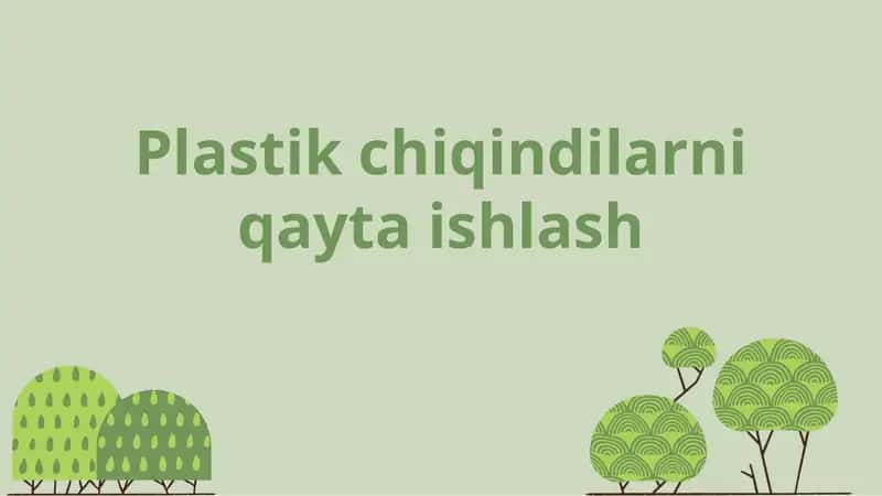 Plastik chiqindilarni qayta ishlash
