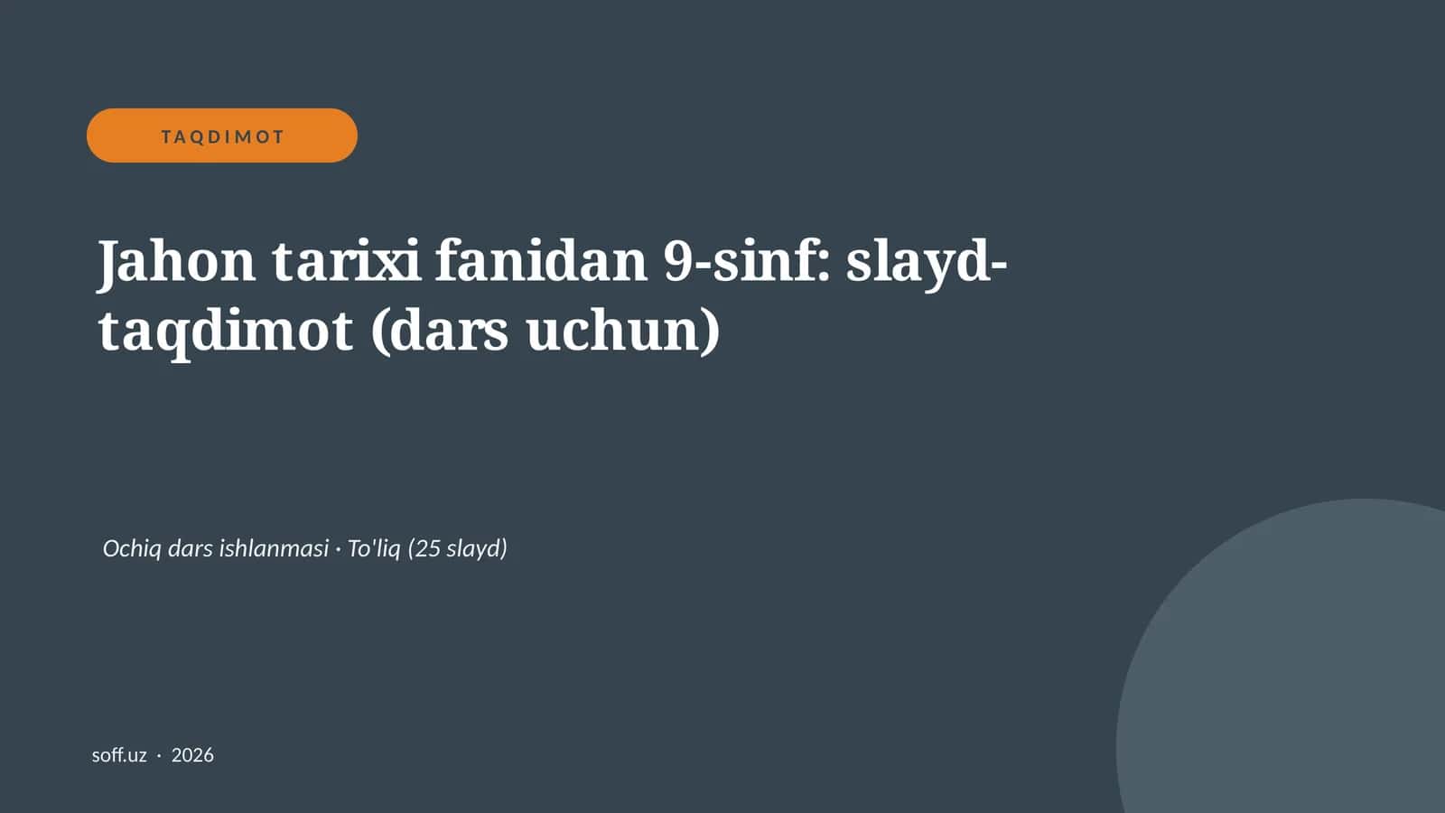 Jahon tarixi fanidan 9-sinf: slayd-taqdimot (dars uchun)