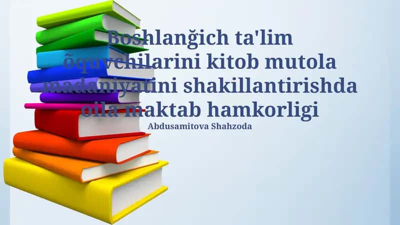 Oila va Maktabning Hamkorligi: O'qish Madaniyatini Shakillantirish
