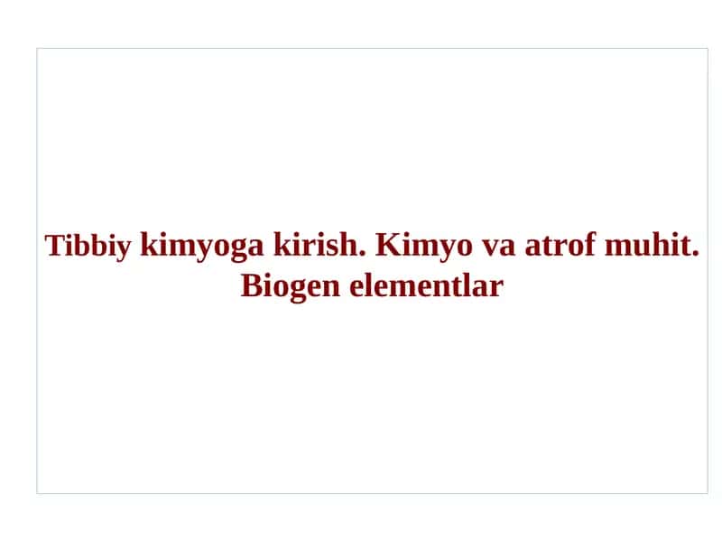 Kimyo va atrof muhit. Biogen elementlar