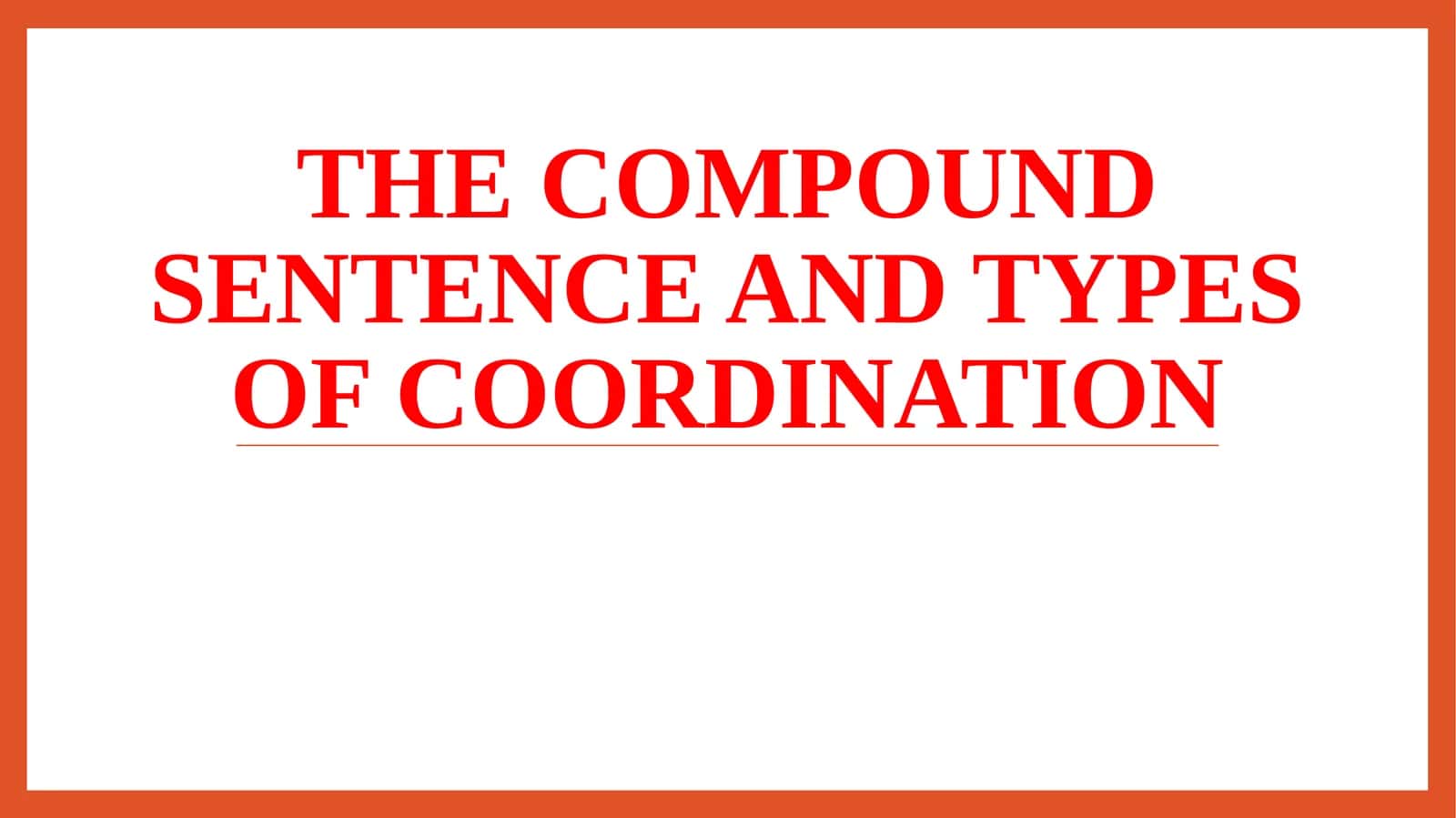 The compound sentence and types of coordination