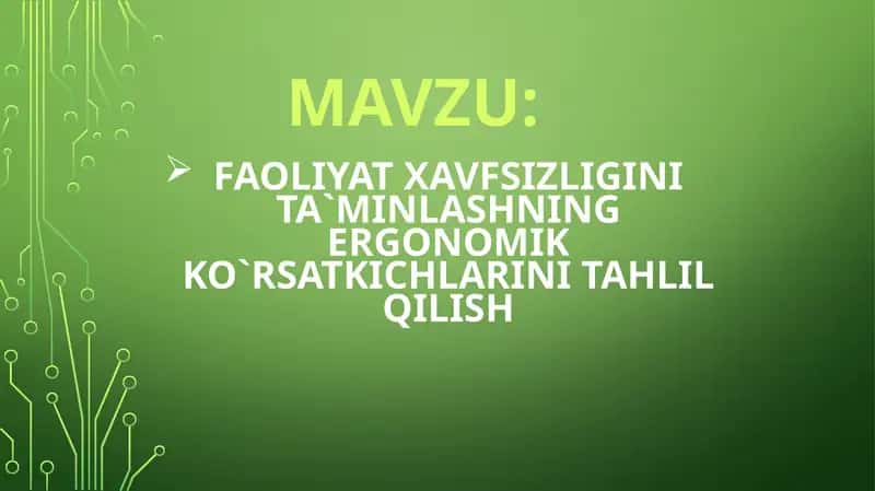 Faoliyat xavfsizligini ta`minlashning ergonomik ko`rsatkichlarini tahlil qilish