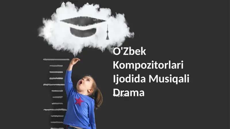 O'Zbek Kompozitorlari Ijodida Musiqali Drama