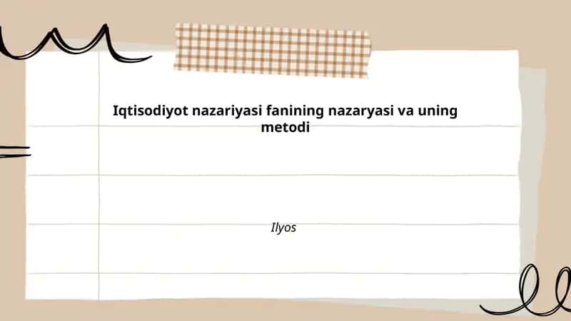 Iqtisodiyot nazariyasi fanining nazaryasi va uning metodi Ilyos