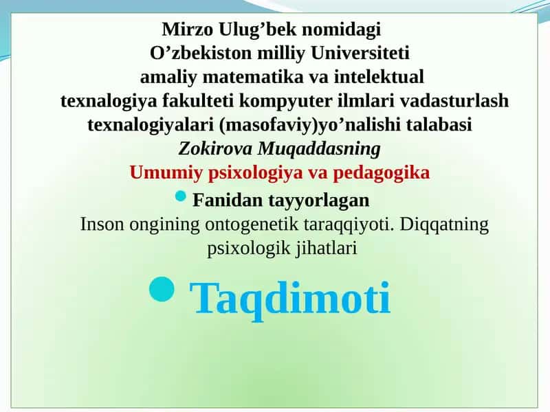 Insonongining ontogenetik taraqqiyoti va Diqqatning psixologik jihatlari
