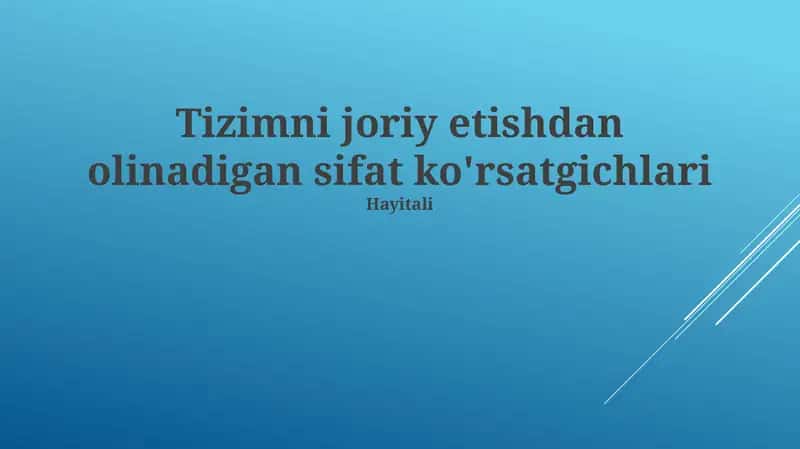 Tizimni joriy etishdan olinadigan sifat ko'rsatgichlari