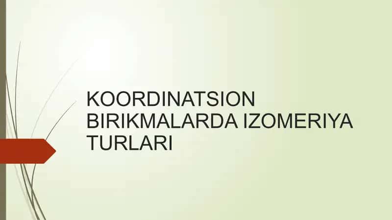 KOORDINATSION BIRIKMALARDA IZOMERIYA TURLARI
