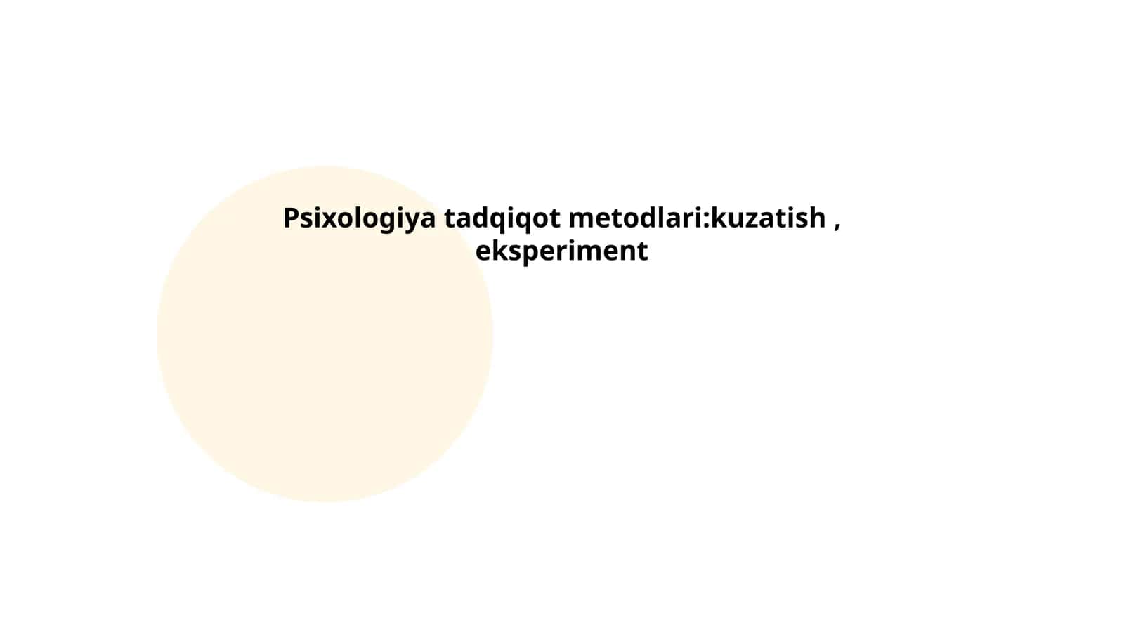Psixologiya tadqiqot metodlari:kuzatish, eksperiment