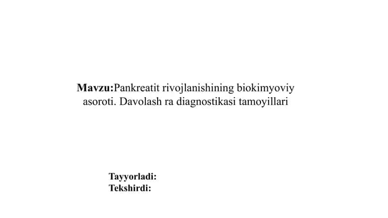 Pankreatit rivojlanishining biokimyoviy asoroti. Davolash va diagnostikasi tamoyillari