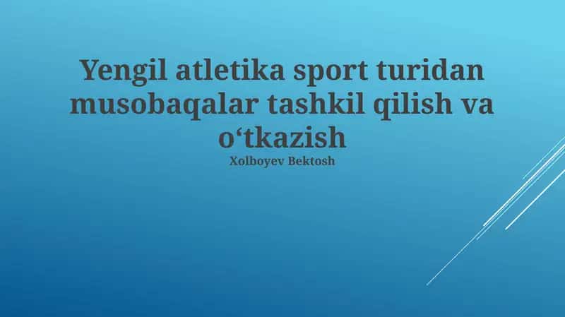Yengil atletika sport turidan musobaqalar tashkil qilish va o‘tkazish