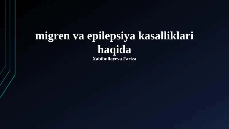 Migren va epilepsiya kasalliklari haqida