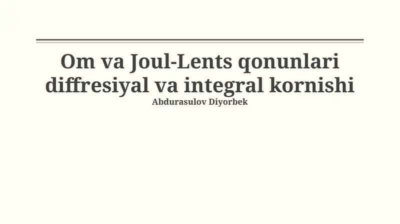 Om va Joul-Lents qonunlari diffresiyal va integral kornishi