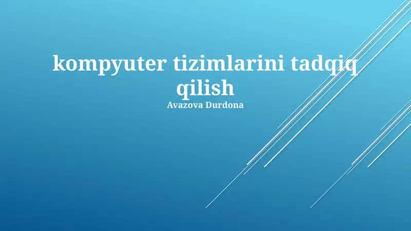 Kompyuter Tizimlarining Xavfsizligi va Himoyasi