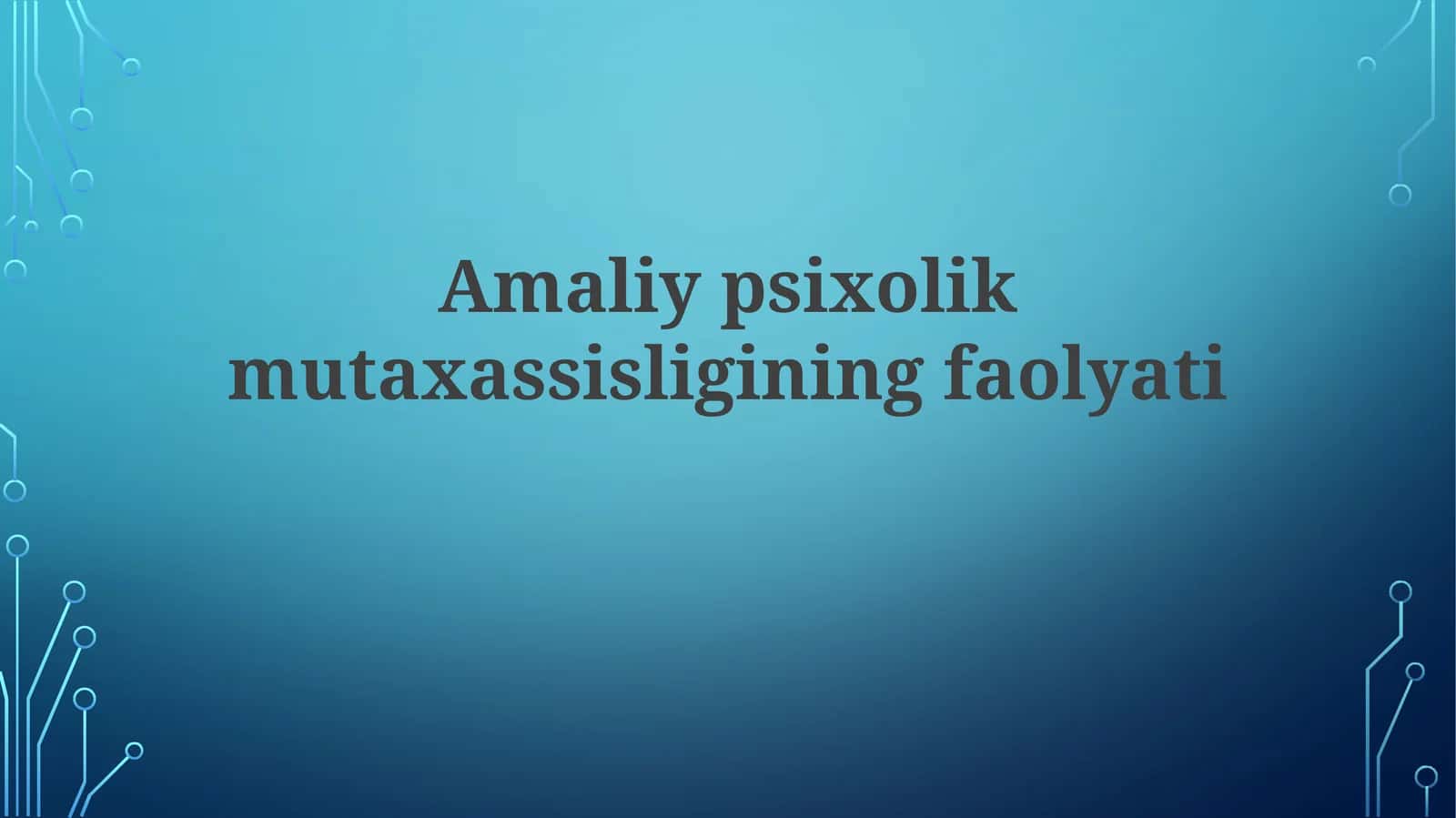 Amaliyp psixolik mutaxassisligining faolyati