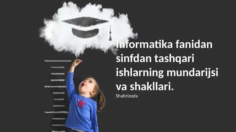Informatika fanidan sinfdan tashqari ishlarning mundarijsi va shakllari