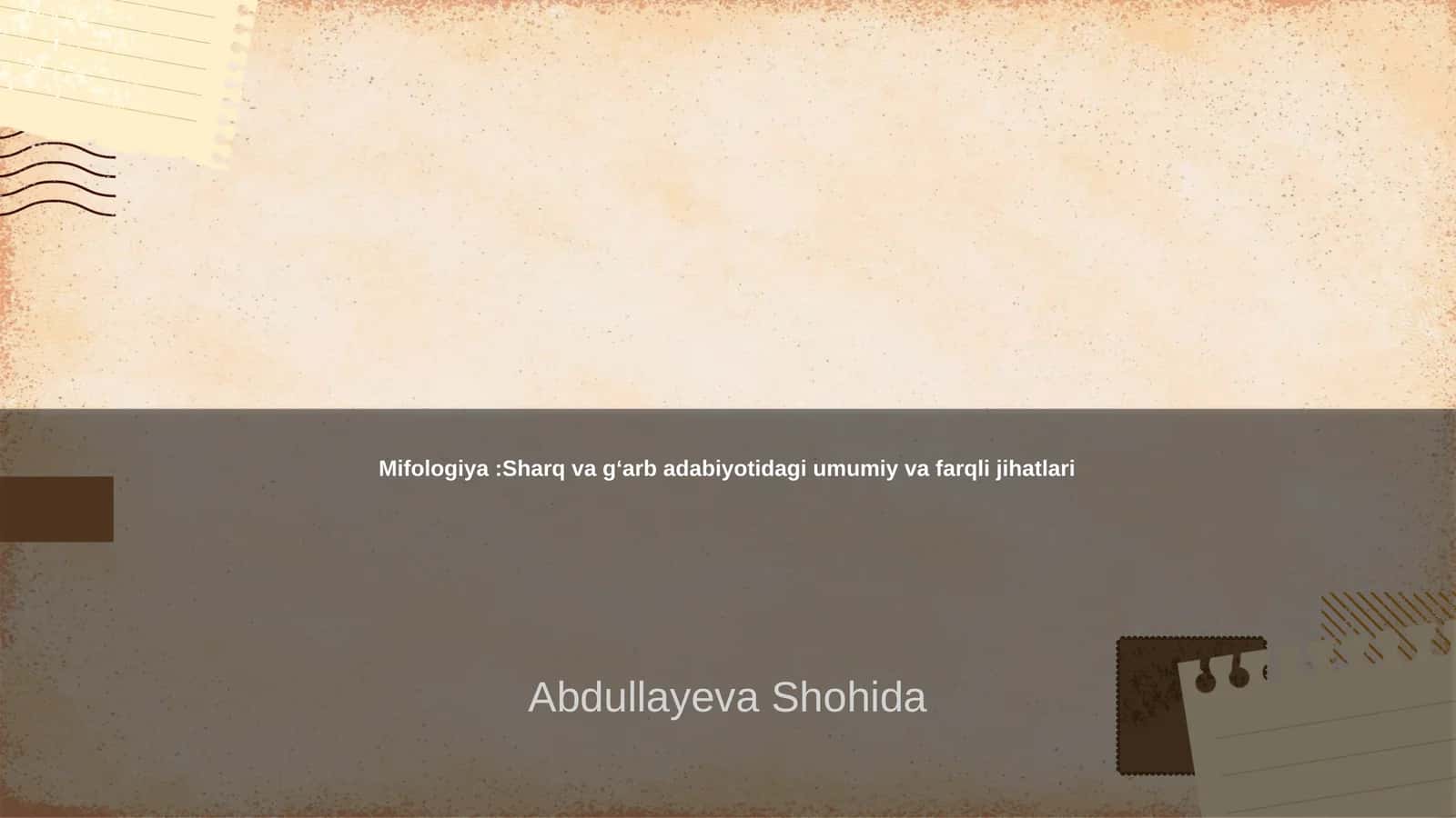Mifologiya:Sharq va gʻarb adabiyotidagi umumiy va farqli jihatlari