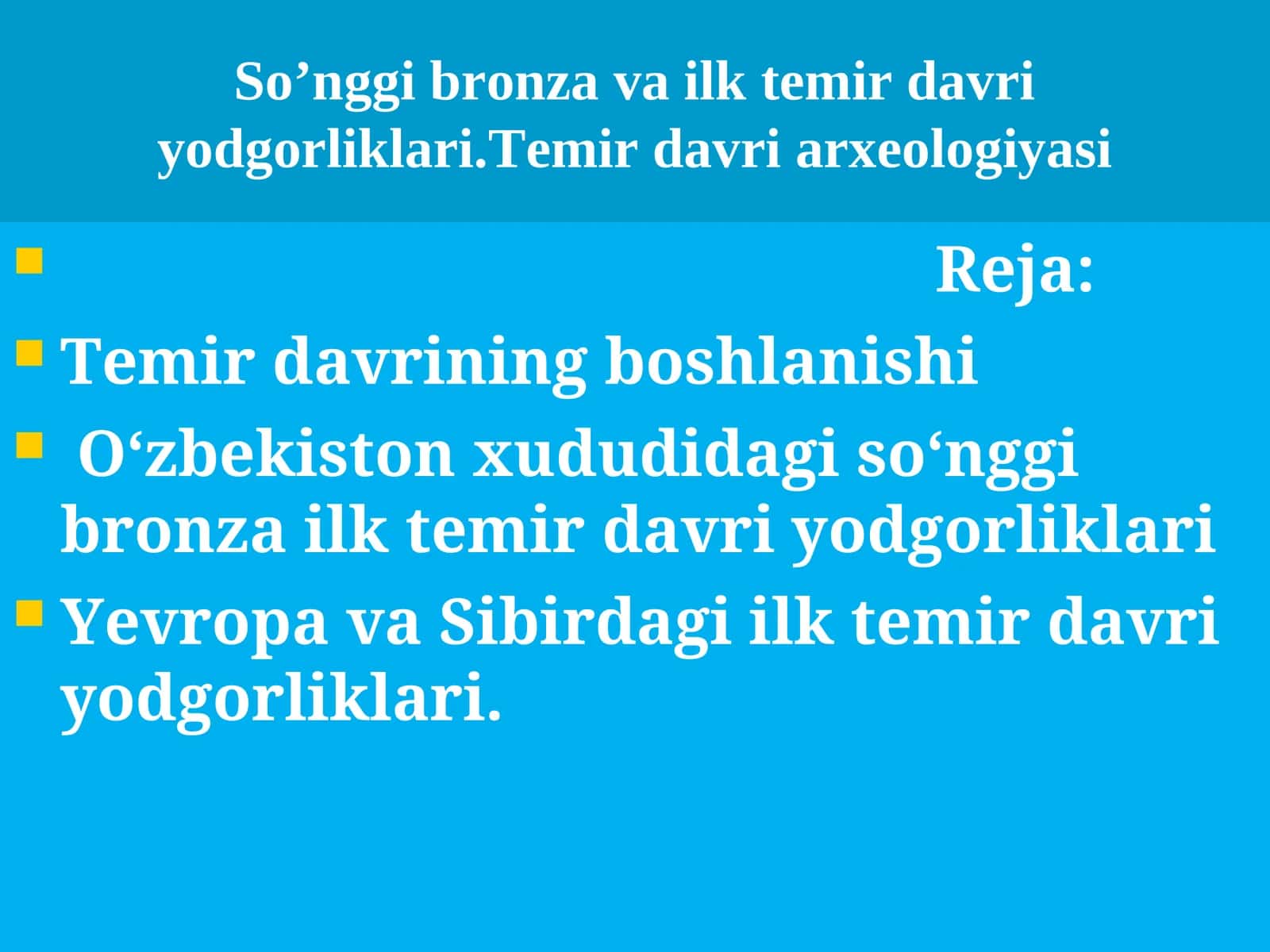 So’nggi bronza va ilk temir davri yodgorliklari.Temir davri arxeologiyasi