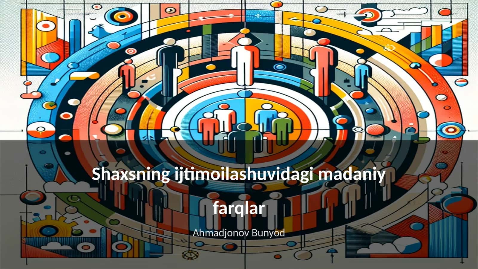 Shaxsning ijtimoilashuvidagi madaniy farqlar