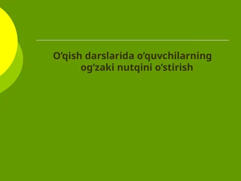 O’qish darslarida o’quvchilarning og’zaki nutqini o’stirish