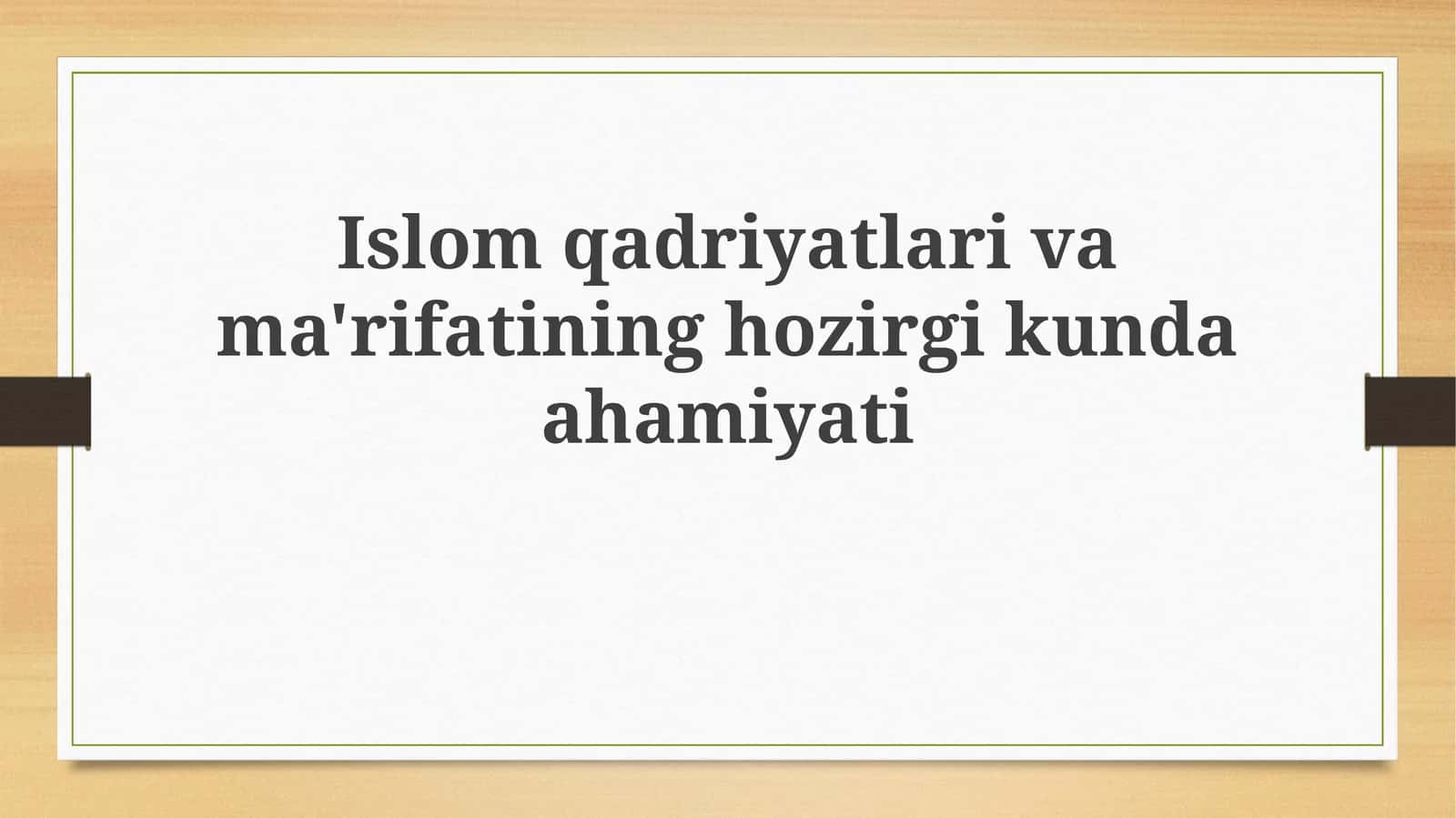 Islom qadriyatlarining hozirgi kunda ahamiyati