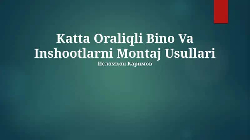 Katta Oraliqli Bino Va Inshootlarni Montaj Usullari