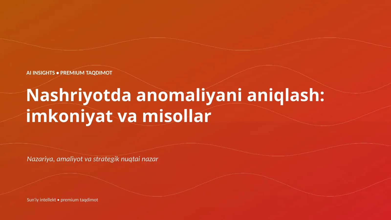 AI INSIGHTS • PREMIUM TAQDIMOT