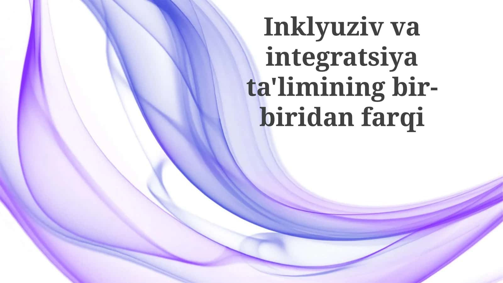 Inklyuziv va Integratsiyalashgan Ta'limning Asosiy Farqlari