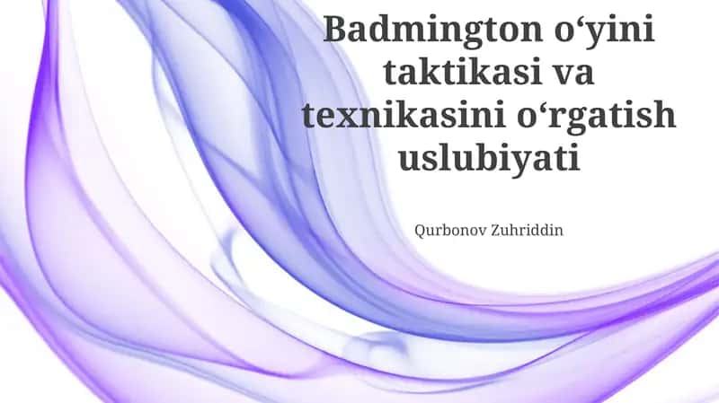 Badminton Texnikasi va Taktikasini O'rgatish Metodlari