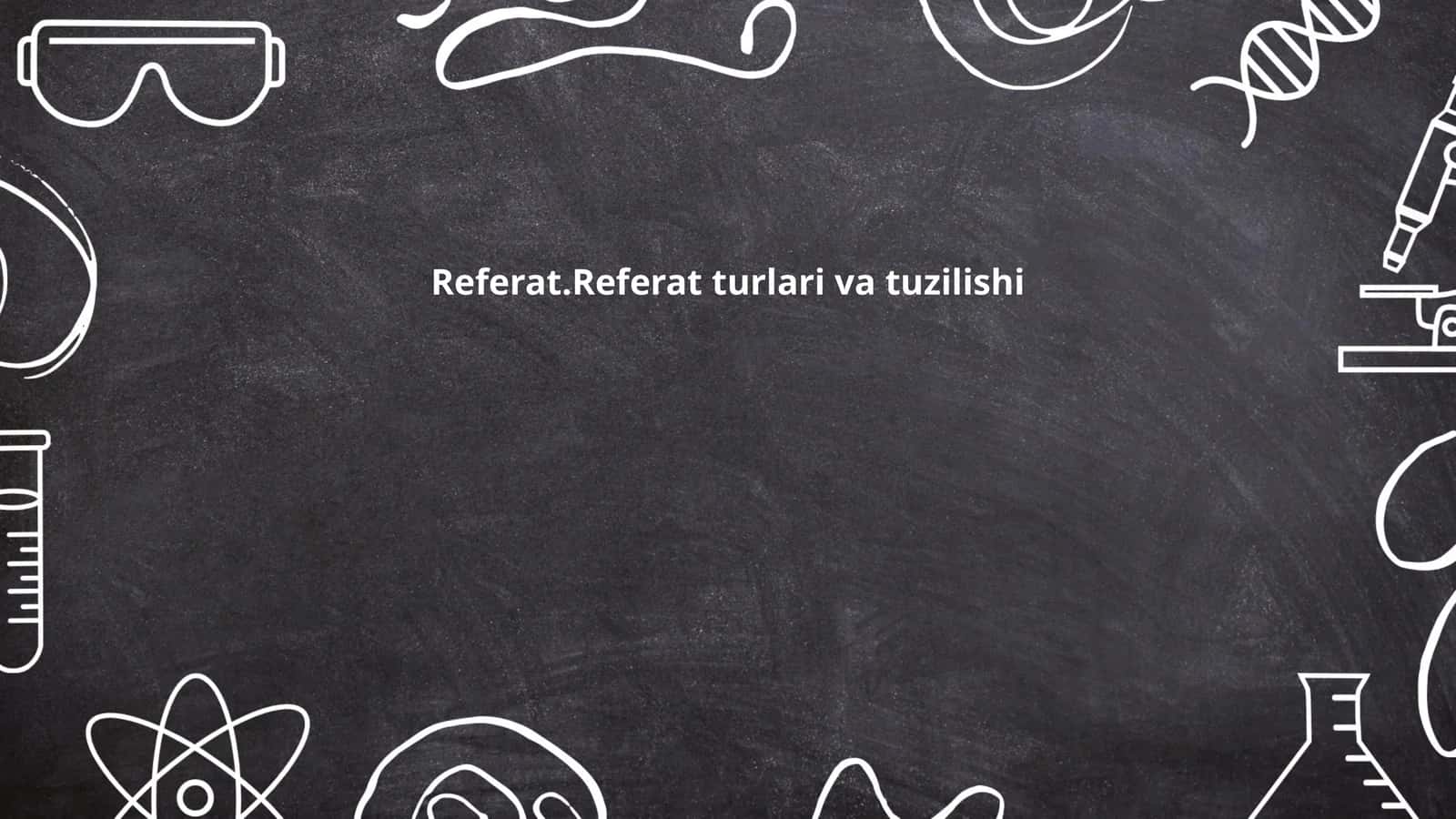 Referat.Referat turlari va tuzilishi