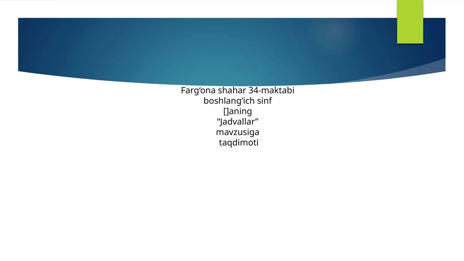 “Jadvallar” mavzusiga taqdimoti