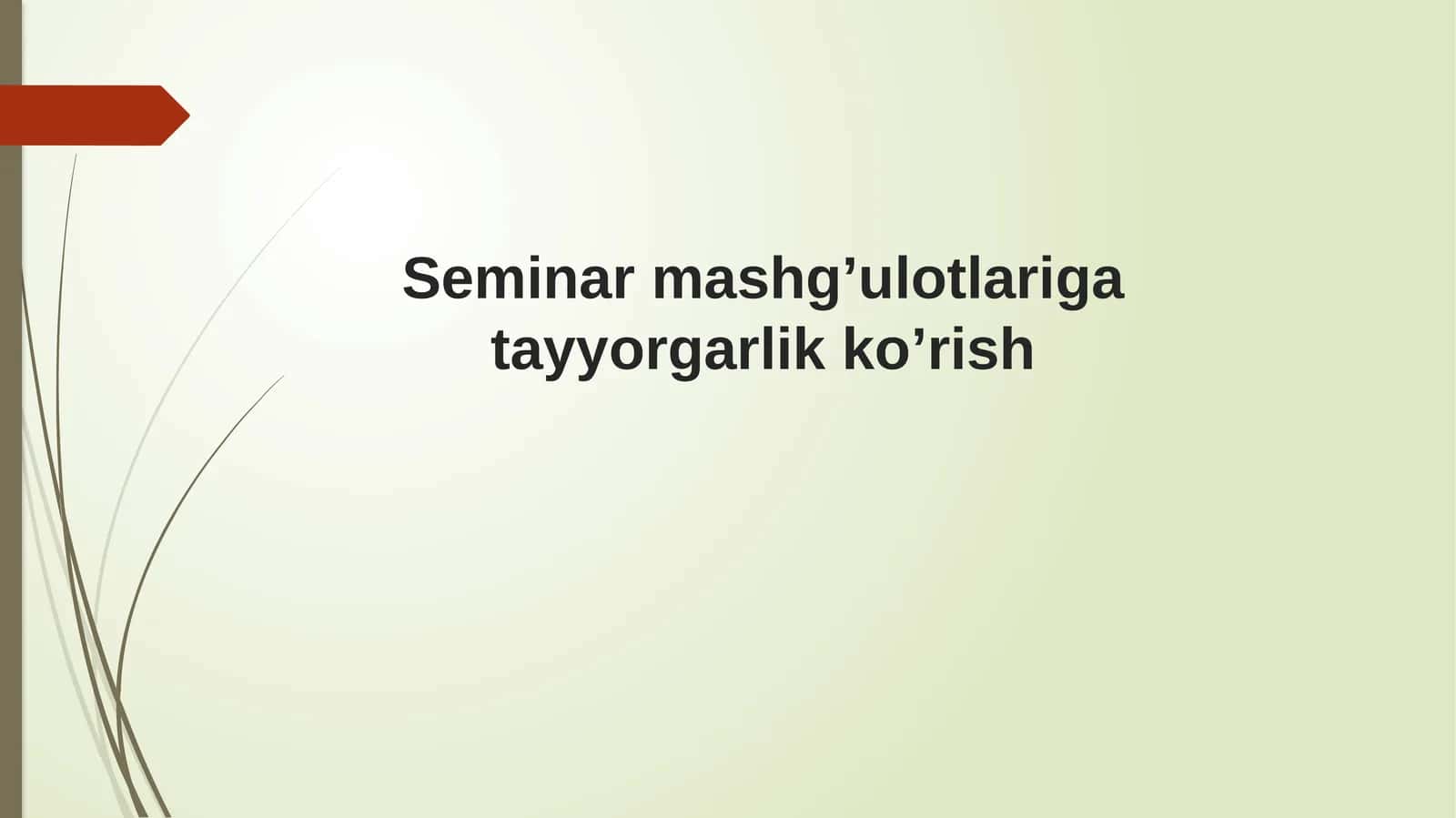 Seminar mashg’ulotlariga tayyorgarlik ko’rish