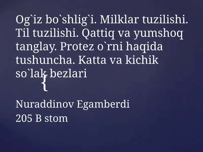 Og`izbo`shlig`i.Milklartuzilishi.Tiltuzilishi.Qattiqvayumshoqtanglay.Protezo`rnihaqidatushuncha.Kattavakichikso`lakbezlari