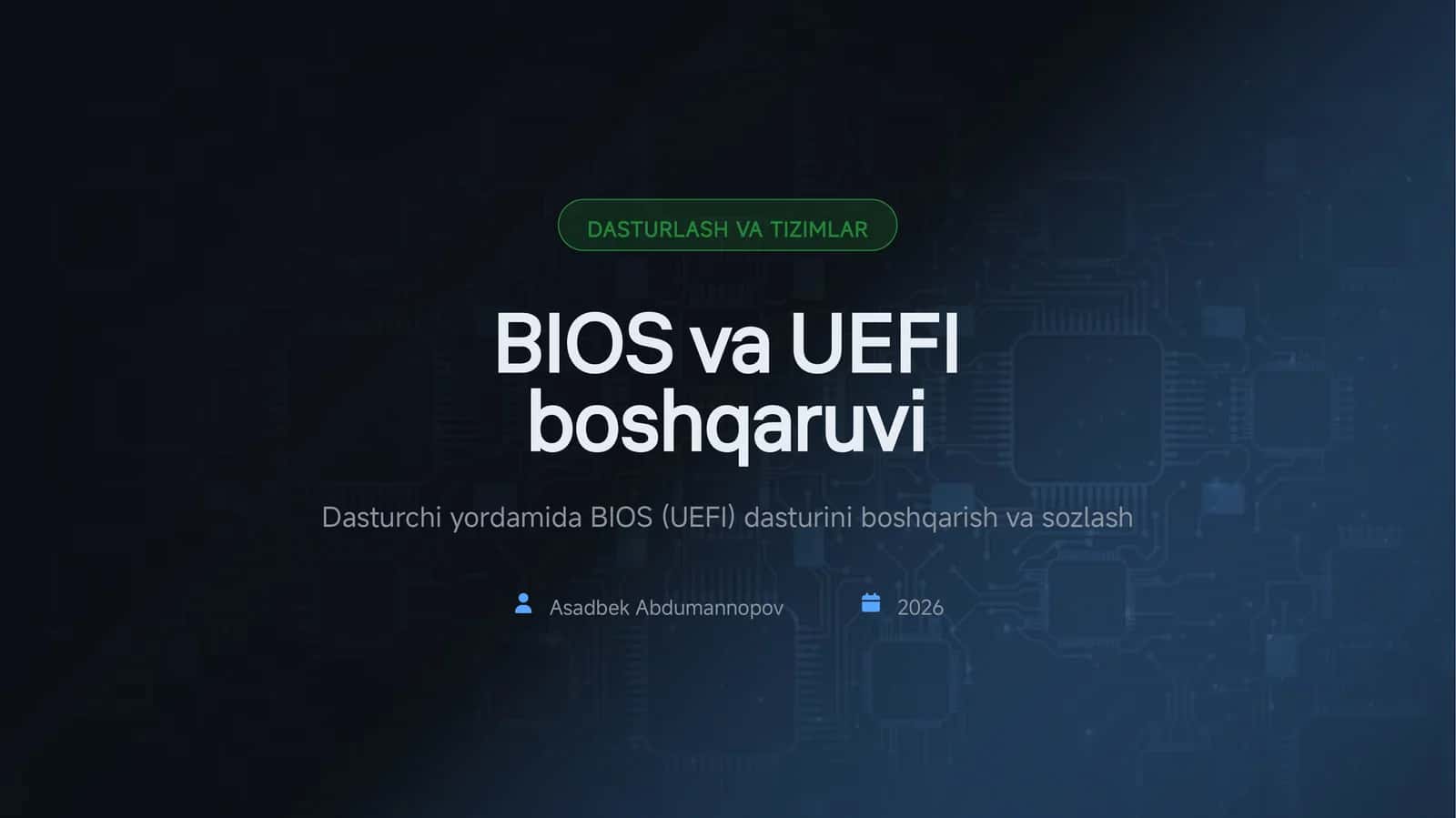 BIOS va UEFI: Asosiy tushunchalar